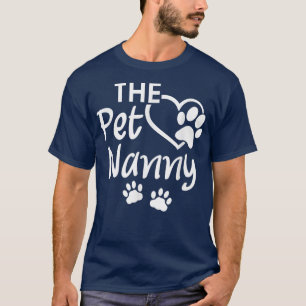 Camiseta The Pet Nanny Pet Sitting Pet Watcher Pet Sitter T