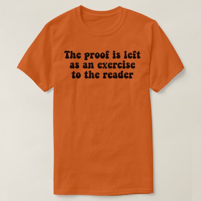 Camiseta The Proof Is Left As An Exercise To The Reader Fun (Diseño del anverso)