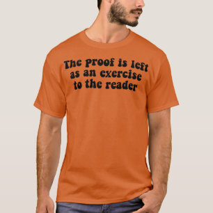 Camiseta The Proof Is Left As An Exercise To The Reader Fun