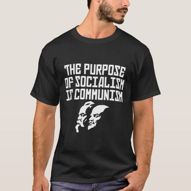 Camiseta The Purpose Of Socialism Is Communism (Anverso)