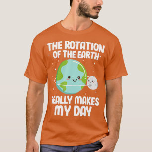 Camiseta The Rotation of the Earth Funny Earth Day Science