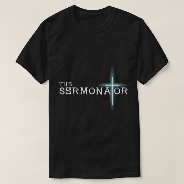 Camiseta The Sermonator Pastor Appreciation Christian Cross (Diseño del anverso)