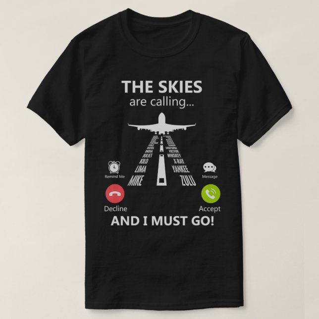 Camiseta The Skies Are Calling And I Must Go Pilot Phonetic (Diseño del anverso)