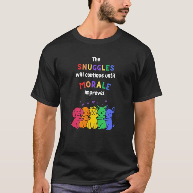 Camiseta The Snuggles will continue until Morale improves (Anverso)