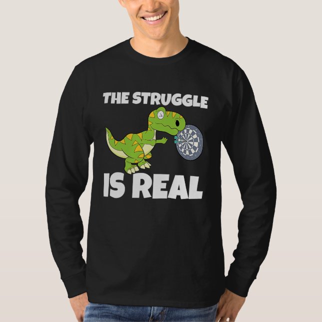Camiseta The Struggle Is Real Dartboard Dart Player Dinosau (Anverso)