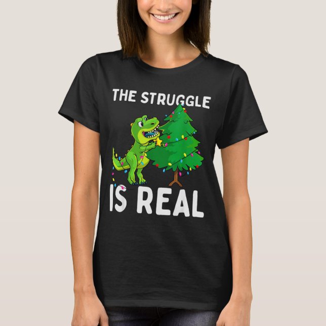Camiseta The Struggle Is Real Dinosaur &amp; X-mas Tree Chr (Anverso)