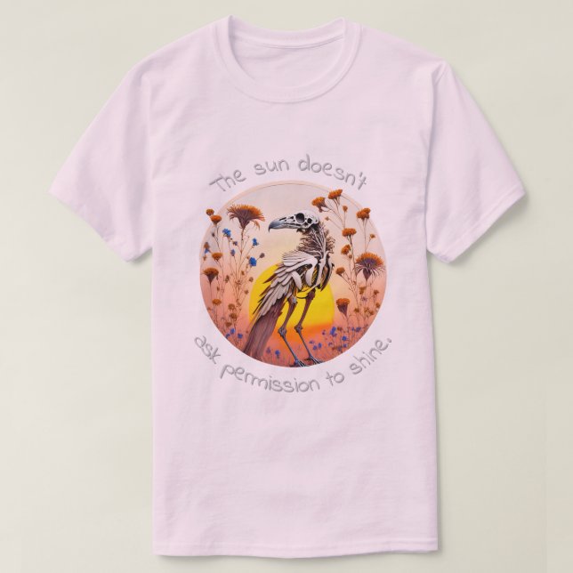 Camiseta The Sun Doesn't Ask Permission To Shine 0 (Diseño del anverso)