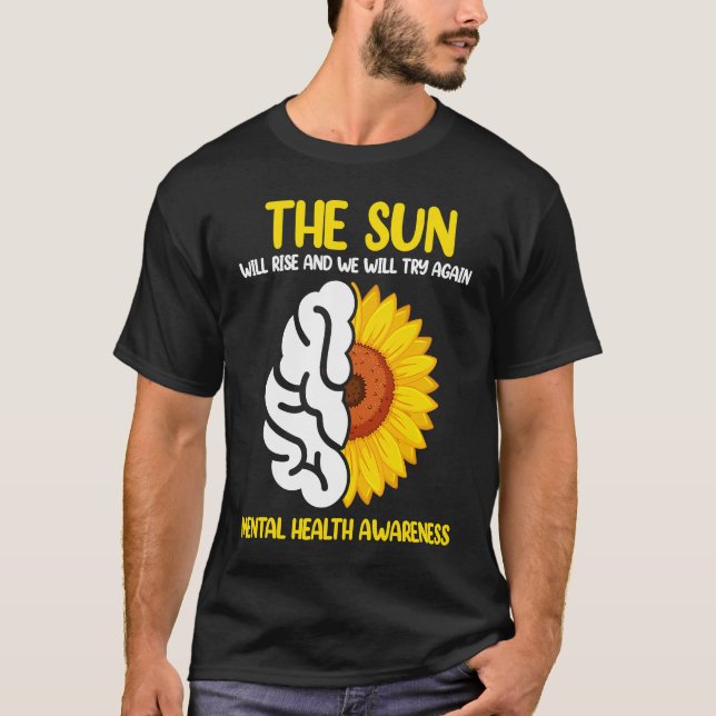 Camiseta The Sun Will Rise And We Will Try Again Mental Hea (Anverso)