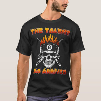 Camiseta The Talent Has Arrived Skull Billiards Snooker 8 B