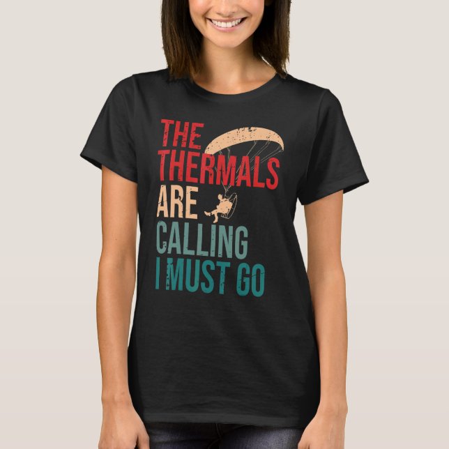 Camiseta The Thermals are Calling and I Must Go Paramotor P (Anverso)