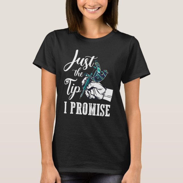 Camiseta The Tip I Promise  Saying Tattoo (Anverso)
