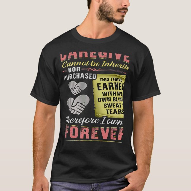 Camiseta The Title Caregiver Cannot Be Inherited Nor Purcha (Anverso)