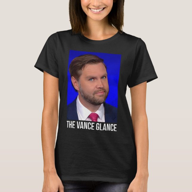 Camiseta The Vance Glance - Funny Jd Vance  (Anverso)