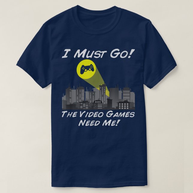 Camiseta The Video Games Need Me Bat Signal Gamer Nerd  (Diseño del anverso)