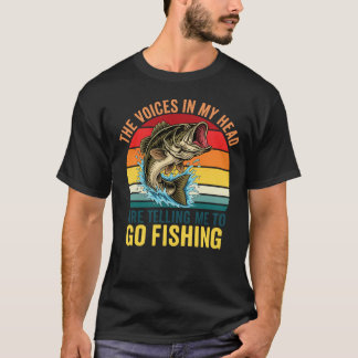 Camiseta The Voices In My Head Are Telling Me To Go Fishing