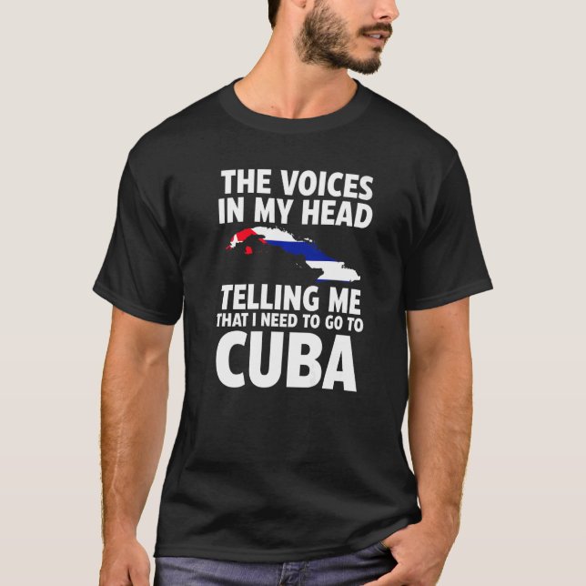 Camiseta the voices in my head telling me Cuba Cuban flag   (Anverso)