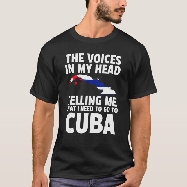 Camiseta the voices in my head telling me Cuba Cuban flag (Anverso)