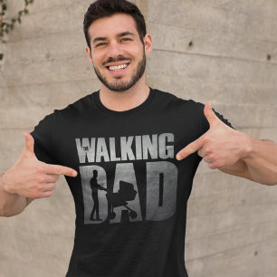 Camiseta The Walking Dad – Funny Gift for Hardwork Dads