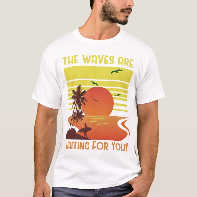 Camiseta The Waves are Waiting for You (Anverso)