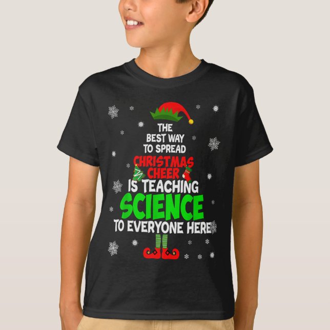 Camiseta The Way To Spread Christmas Cheer Is Teaching Scie (Anverso)