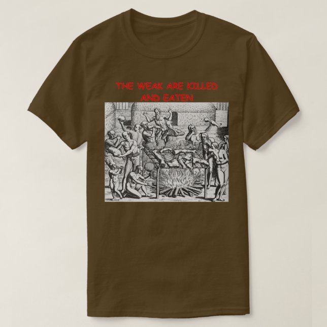 Camiseta The Weak Are Killed and Eaten classique (Diseño del anverso)