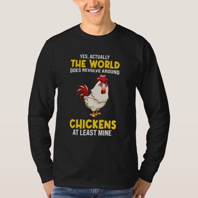 Camiseta The world does revolve around Chickens Chicken (Anverso)
