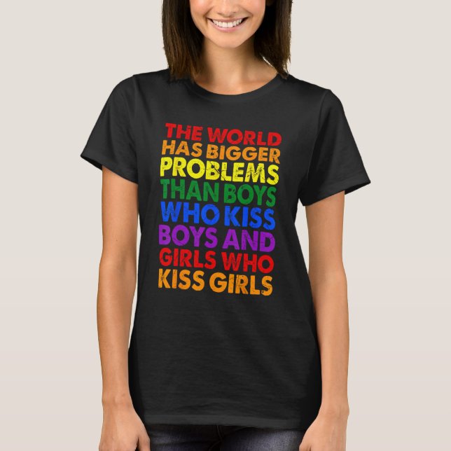 Camiseta The World Has Bigger Problems LGBT Rainbow Flag Re (Anverso)