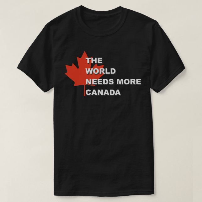 Camiseta The World Needs More Canada Sticker (Diseño del anverso)
