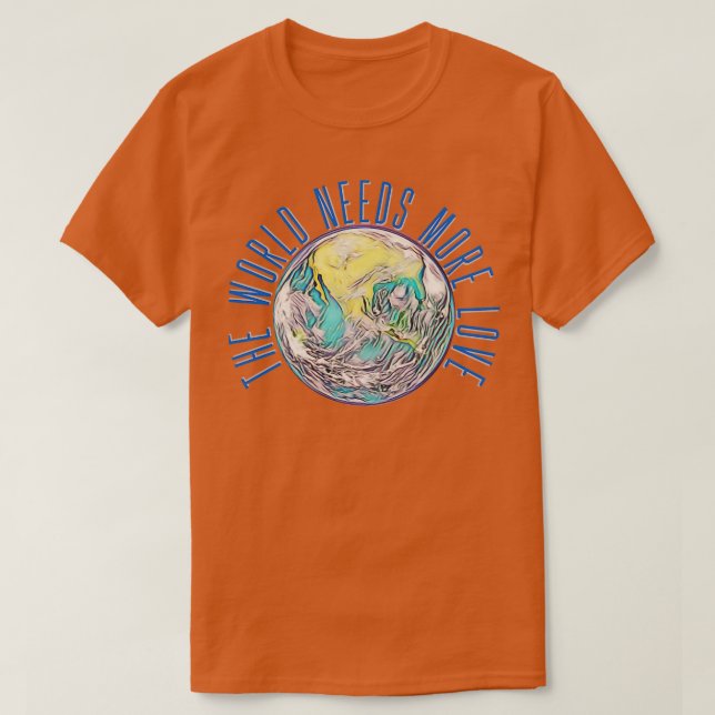 Camiseta The world needs more love (Diseño del anverso)