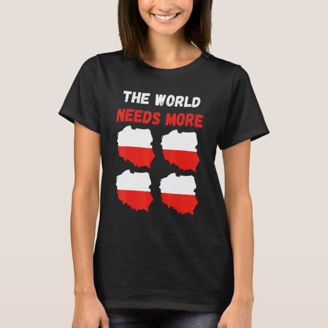 Camiseta The World Needs More Poland Polish (Anverso)