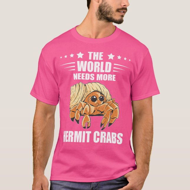 Camiseta The World Needs Sea Animals Hermit Crab Lover Herm (Anverso)