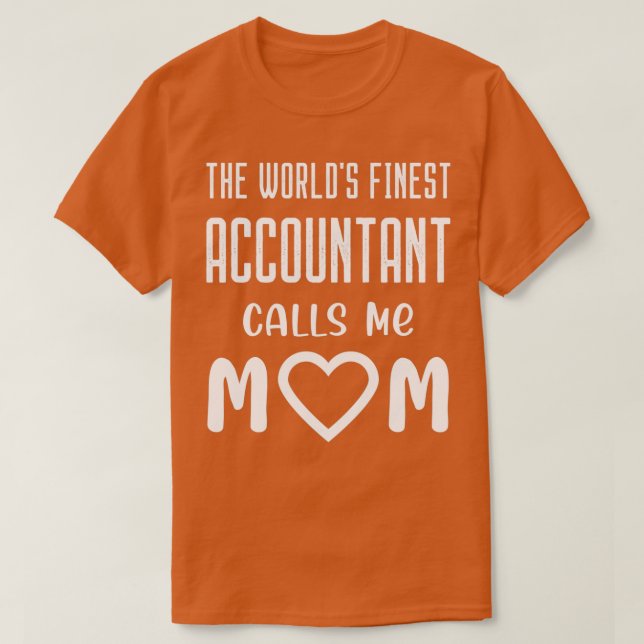 Camiseta The Worldx27s Finest Accountant Calls Me Mom Proud (Diseño del anverso)