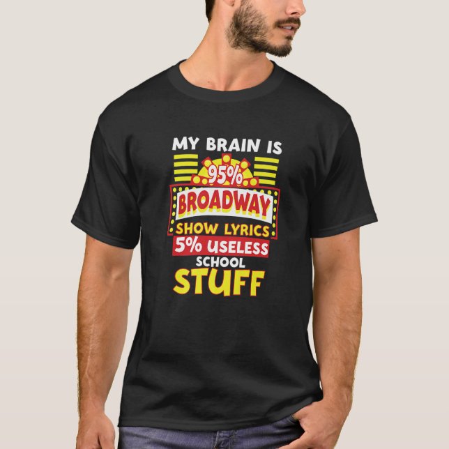 Camiseta Theater My Brain Is 95 Broadway Musical (Anverso)