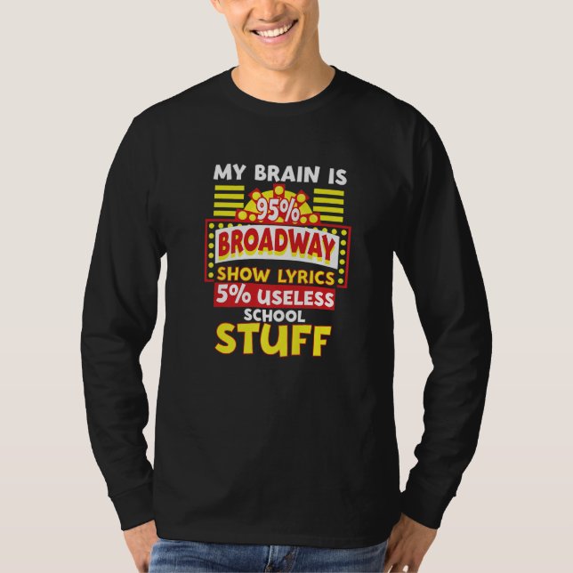 Camiseta Theater My Brain Is 95 Broadway Musical (Anverso)