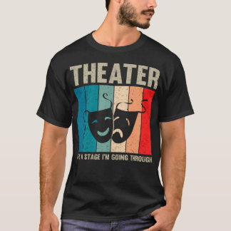 Camiseta Theater Vintage It'S A Stage I'M Going Through Dra