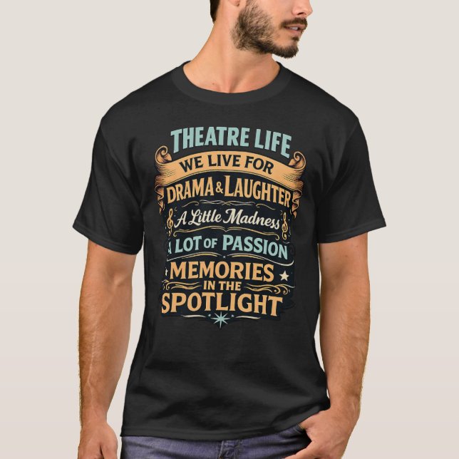 Camiseta Theatre Life – Drama, Laughter, Passion & Spotligh (Anverso)