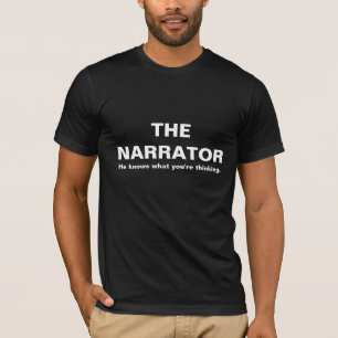 Camiseta THENARRATOR, él sabe lo que usted está pensando