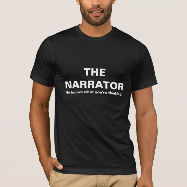 Camiseta THENARRATOR, él sabe lo que usted está pensando (Anverso)