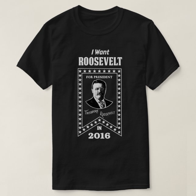 Camiseta Theodore Roosevelt para el presidente en 2016 (Diseño del anverso)