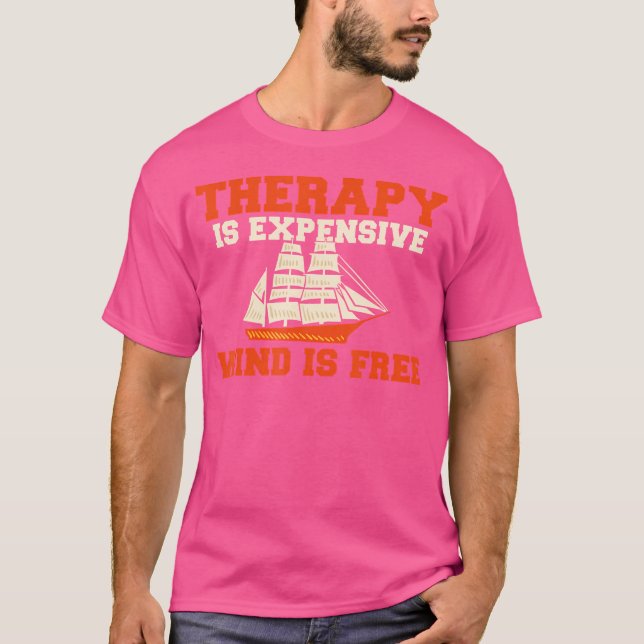 Camiseta Therapy Is Expensive Wind Is Free Boat Captain Sai (Anverso)