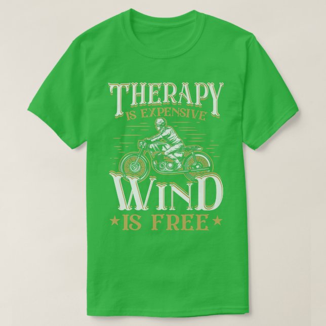 Camiseta Therapy Is Expensive Wind Is Free Funny Motorcycle (Diseño del anverso)