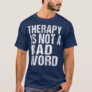 Camiseta Therapy Is Not A Bad Word Mental Health Awareness6