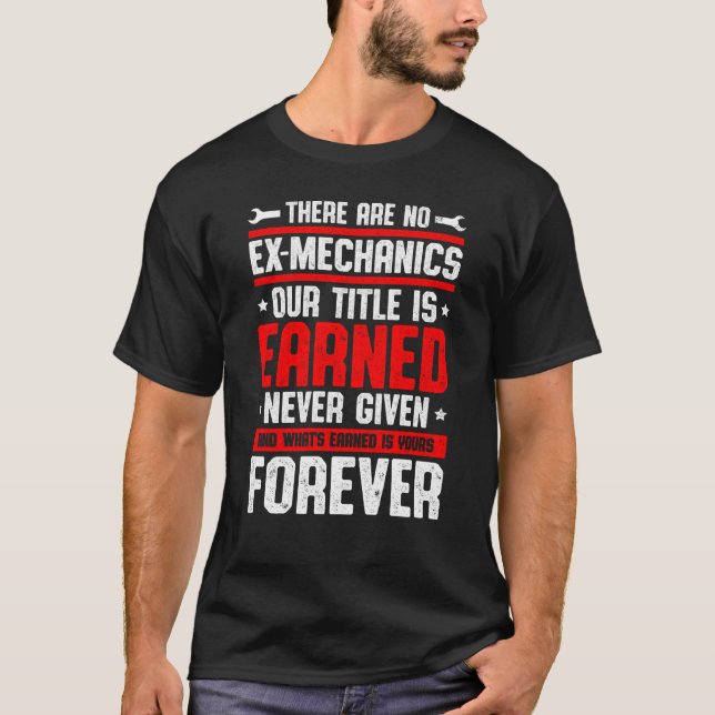 Camiseta There Are No Ex Mechanics Our Title Is Earned Car  (Anverso)