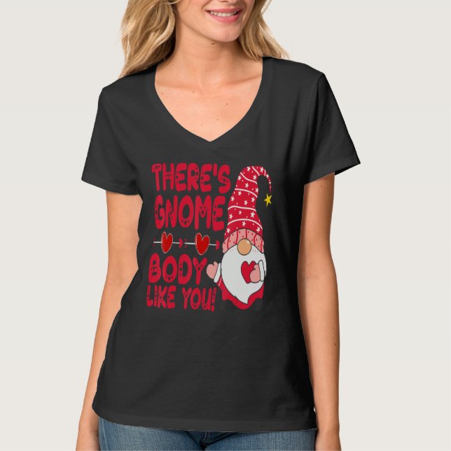 Camiseta There Gnome Body Like You Valentine Need Is Love C (Anverso)