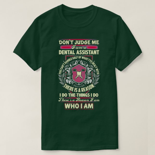 Camiseta There Is A Reason Why I Am A Dental Assistant (Diseño del anverso)