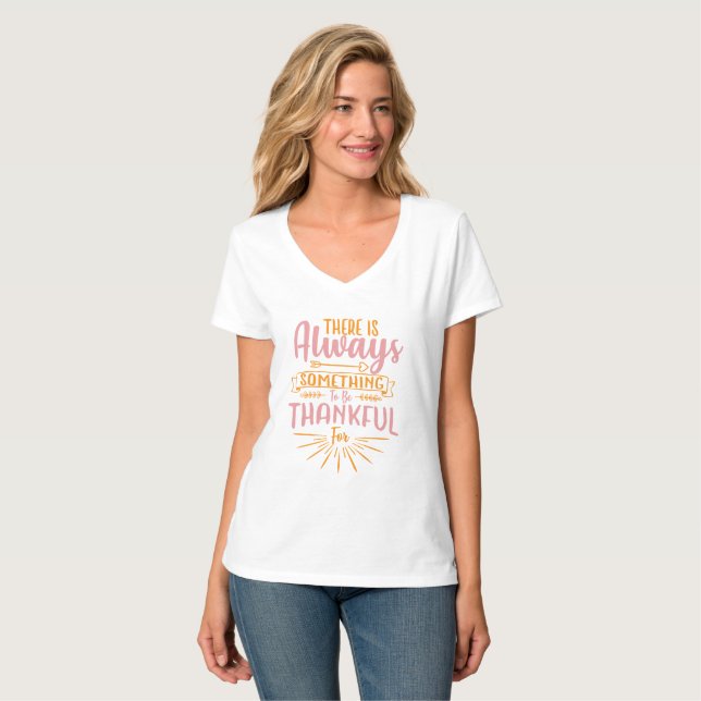 Camiseta There Is Always Something To Be Thankful (Anverso completo)