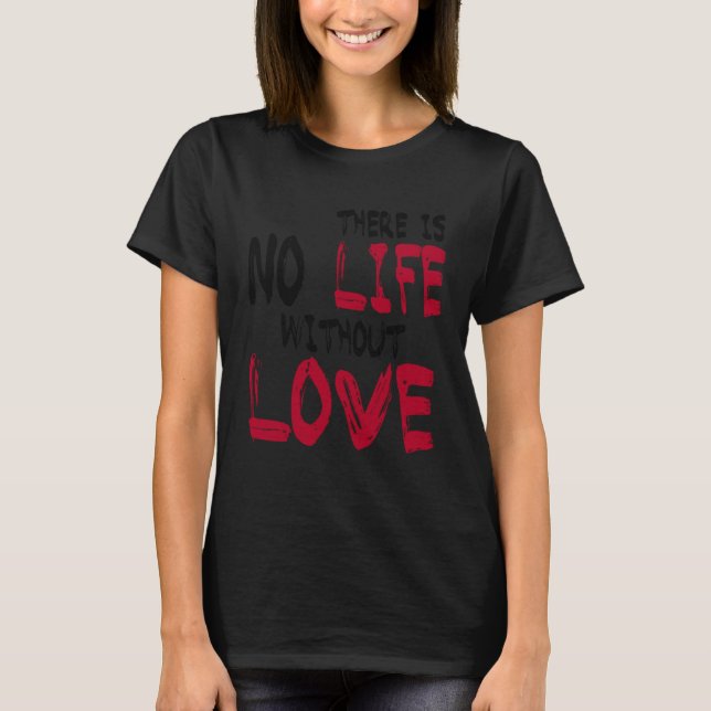 Camiseta There Is No Life Without Life (Anverso)