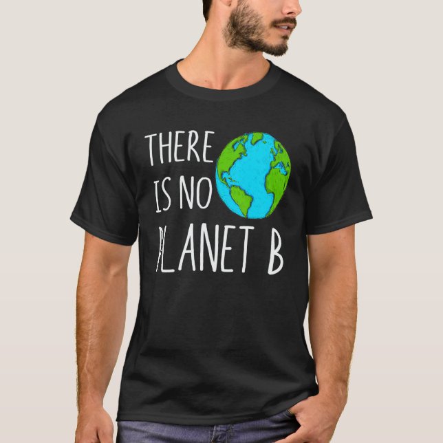 Camiseta There Is No Planet B Global Warming (Anverso)