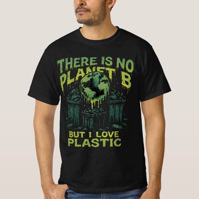 Camiseta There Is No Planet B, Sarcastic Eco Awareness (Anverso)