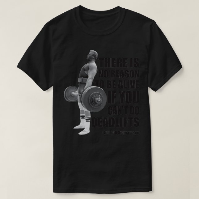 Camiseta There Is No Reason To Be Alive If You Canx27t Dead (Diseño del anverso)